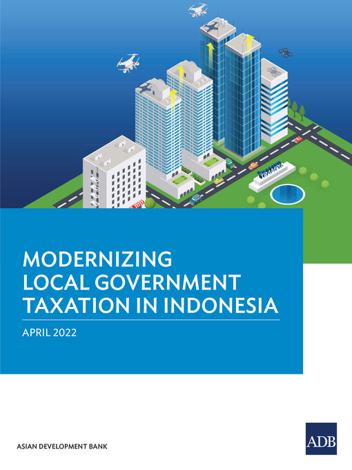 Title details for Modernizing Local Government Taxation in Indonesia by Asian Development Bank - Available